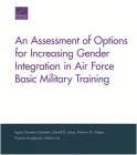 An Assessment of Options for Increasing Gender Integration in Air Force Basic Military Training Cover Image