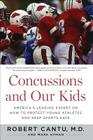 Concussions And Our Kids: America's Leading Expert on How to Protect Young Athletes and Keep Sports Safe By Robert Cantu, Mark Hyman Cover Image