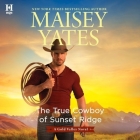 The True Cowboy of Sunset Ridge (Gold Valley Novels #14) Cover Image