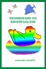 Regnbueand og røverfuglene By Annabel Schiøtz Cover Image