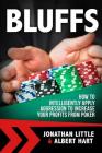 Bluffs: How to Intelligently Apply Aggression to Increase Your Profits from Poker By Albert Hart, Jonathan Little Cover Image