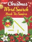 Christmas Word Search Book For Seniors: A Unique Large Print Christmas Word Search Book For Christmas Fun Word Search Game By King of Store Cover Image