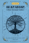 In Focus Shamanism: Your Personal Guide By Tracie Long Cover Image
