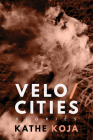 Velocities: Stories By Kathe Koja Cover Image