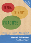 Ready, Steady, Practise! – Year 4 Mental Arithmetic Pupil Book: Maths KS2 (Ready, Steady Practise!) Cover Image