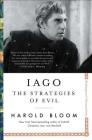 Iago: The Strategies of Evil (Shakespeare's Personalities #4) By Harold Bloom Cover Image