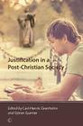 Justification in a Post-Christian Society By Carl-Henric Grenholm (Editor), Goran Gunner (Editor) Cover Image