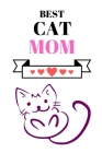 Best Cat Mom: Cute Wholesome Pet Lover Notebook 6