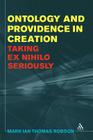 Ontology and Providence in Creation: Taking Ex Nihilo Seriously By Mark Ian Thomas Robson Cover Image