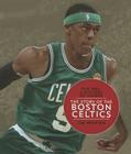 The Story of the Boston Celtics (NBA: A History of Hoops) By Jim Whiting Cover Image