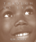 Through My Eyes: Ruby Bridges By Ruby Bridges, Margo Lundell (Editor) Cover Image