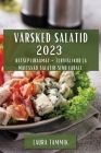 Värsked Salatid 2023: Retseptiraamat - Tervislikud ja Maitsvad Salatid Sinu Lauale By Laura Tammik Cover Image