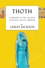Thoth: The History of the Ancient Egyptian God of Wisdom By Lesley Jackson, Brian Andrews (Illustrator) Cover Image