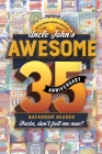 Uncle John’s Awesome 35th Anniversary Bathroom Reader: Facts, don't fail me now! (Uncle John's Bathroom Reader Annual #35) By Bathroom Readers' Institute Cover Image