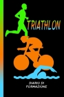 Triathlon diario di formazione: Nuoto, ciclismo e corsa. L'allenamento è tutto. Un libro dei record perfetto per i vostri progressivi. Cover Image