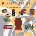 Popular Art Deco: Depression Era Style and Design By John Gilman, Robert Heide Cover Image