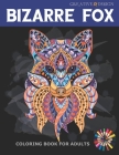 Creative Design Bizarre Fox Coloring Book for Adults: 38 Stress Relief Fox Designs to Help You Relax. Color me! By Phoenix Hunter Cover Image