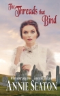 The Threads that Bind By Annie Seaton Cover Image