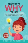 Answers to Why for Kids Ages 4 - 12 Cover Image
