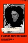 Picasso the Foreigner: An Artist in France, 1900-1973 Cover Image