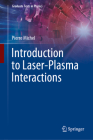 Introduction to Laser-Plasma Interactions (Graduate Texts in Physics) By Pierre Michel Cover Image