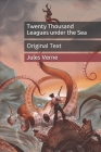 Twenty Thousand Leagues under the Sea: Original Text Cover Image