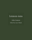 Lennon-Isms By John Lennon, Larry Warsh (Editor) Cover Image