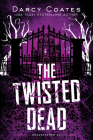 The Twisted Dead (Gravekeeper) By Darcy Coates Cover Image