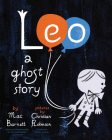 Leo: A Ghost Story By Mac Barnett, Christian Robinson (Illustrator) Cover Image