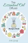 The Essential Oil Diffuser Recipes Book (Essential Oil Reference #1) By Julia Grady Cover Image