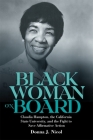 Black Woman on Board: Claudia Hampton, the California State University, and the Fight to Save Affirmative Action (Gender and Race in American History #9) Cover Image