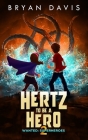 Hertz to Be a Hero- Volume Two By Bryan Davis Cover Image