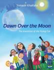 Dawn Over the Moon: The Invention of the Flying Car By Tomadir Khalfalla Cover Image
