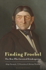 Finding Froebel: The Man Who Invented Kindergarten Cover Image