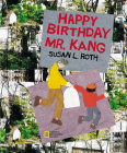 Happy Birthday Mr. Kang By Susan Roth Cover Image