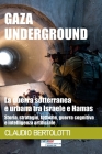 Gaza Underground: la guerra sotterranea e urbana tra Israele e Hamas: Storia, strategie, tattiche, guerra cognitiva e intelligenza artif Cover Image