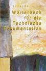 Wörterbuch Für Die Technische Dokumentation By Lothar Bar Cover Image