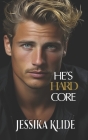 He's Hard Core: Hot Billionaire Romcom Cover Image
