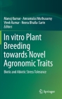 In Vitro Plant Breeding Towards Novel Agronomic Traits: Biotic and Abiotic Stress Tolerance By Manoj Kumar (Editor), Annamalai Muthusamy (Editor), Vivek Kumar (Editor) Cover Image