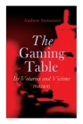 The Gaming Table: Its Votaries and Victims (Vol.I&II): Complete Edition Cover Image