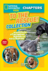 National Geographic Kids Chapters: To the Rescue! Collection: Amazing Stories of Courageous Animals and Animal Rescues (NGK Chapters) By National Geographic Kids Cover Image