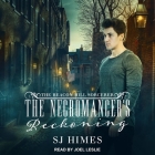 The Necromancer's Reckoning Lib/E By Joel Leslie (Read by), Sj Himes Cover Image