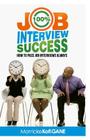 100% JOB INTERVIEW Success: [How To Always Succeed At Job Interviews (Techniques, Dos & Don'ts, Interview Questions, How Interviewers think)] By Job Interview Questions Answering Inter, Job Interview Tips Job Interview Guide (Introduction by), Job Interview Sec Cover Image