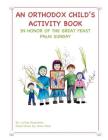 An Orthodox Child's Activity Book: In Honor of the Great Feast Palm Sunday By Anna Olson (Illustrator), Larissa Nazarenko Cover Image