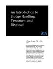 An Introduction to Sludge Handling, Treatment and Disposal Cover Image