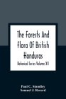 The Forests And Flora Of British Honduras; Botanical Series Volume XII By Paul C. Standley, Samuel J. Record Cover Image
