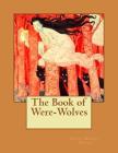 The Book of Were-Wolves By Sabine Baring-Gould Cover Image