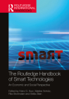 The Routledge Handbook of Smart Technologies: An Economic and Social Perspective (Routledge International Handbooks) Cover Image