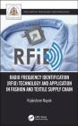 Radio Frequency Identification (Rfid) Technology and Application in Fashion and Textile Supply Chain: Technology and Application in Garment Manufactur (Textile Institute Professional Publications) By Rajkishore Nayak Cover Image