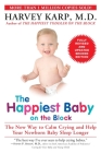 The Happiest Baby on the Block; Fully Revised and Updated Second Edition: The New Way to Calm Crying and Help Your Newborn Baby Sleep Longer Cover Image